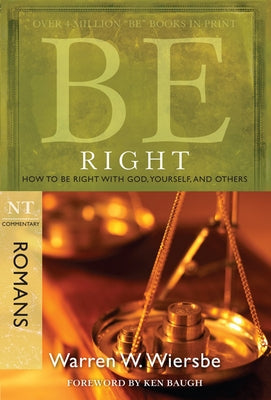 Be Right (Romans): How to Be Right with God, Yourself, and Others - Paperback | Diverse Reads