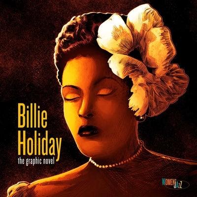 Billie Holiday: The Graphic Novel: Women in Jazz - Hardcover |  Diverse Reads