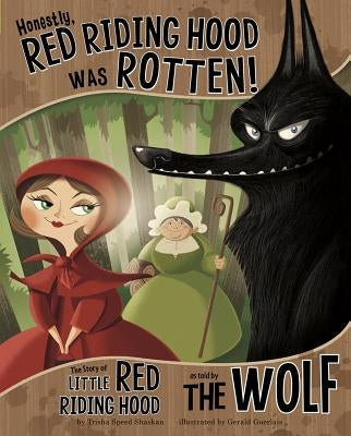 Honestly, Red Riding Hood Was Rotten!: The Story of Little Red Riding Hood as Told by the Wolf - Hardcover | Diverse Reads