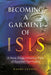 Becoming a Garment of Isis: A Nine-Stage Initiatory Path of Egyptian Spirituality - Paperback | Diverse Reads