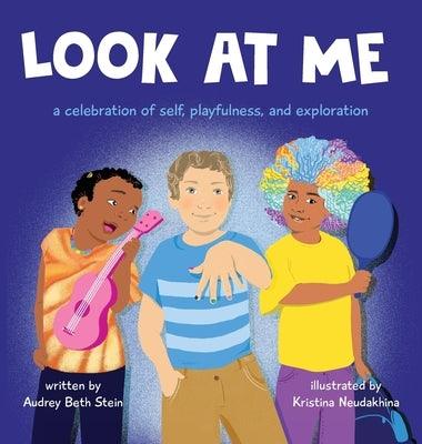 Look at Me: a celebration of self, playfulness, and exploration - Hardcover | Diverse Reads