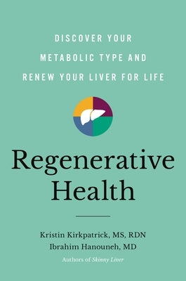 Regenerative Health: Discover Your Metabolic Type and Renew Your Liver for Life - Hardcover | Diverse Reads