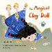 The Magical Clay Doll: A Legend Retold in English and Chinese - Hardcover | Diverse Reads