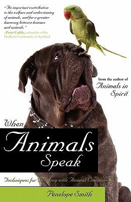 When Animals Speak: Techniques for Bonding With Animal Companions - Paperback | Diverse Reads