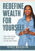 Redefine Wealth for Yourself: How to Stop Chasing Money and Finally Live Your Life's Purpose - Paperback | Diverse Reads