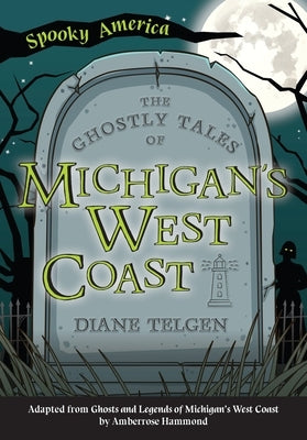 The Ghostly Tales of Michigan's West Coast - Paperback | Diverse Reads