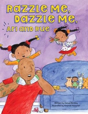 Razzle Me, Dazzle Me, Ari and Rue - Paperback | Diverse Reads