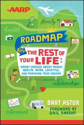 AARP Roadmap for the Rest of Your Life: Smart Choices About Money, Health, Work, Lifestyle ... and Pursuing Your Dreams - Paperback | Diverse Reads