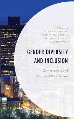 Gender Diversity and Inclusion: Contemporary and Historical Perspectives - Hardcover | Diverse Reads