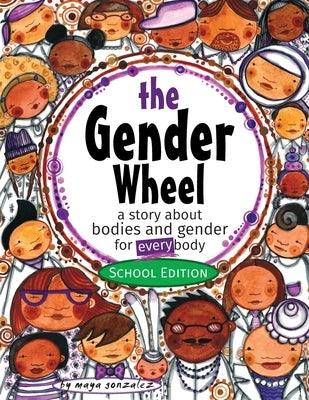 The Gender Wheel - School Edition: a story about bodies and gender for every body - Paperback | Diverse Reads