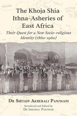 The Khoja Shia Ithna-Asheries of East Africa - Paperback | Diverse Reads
