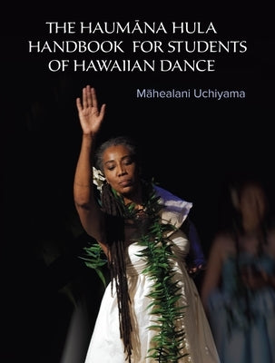 The Haumana Hula Handbook for Students of Hawaiian Dance: A Manual for the Student of Hawaiian Dance - Paperback | Diverse Reads