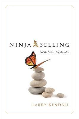 Ninja Selling: Subtle Skills. Big Results. - Hardcover | Diverse Reads