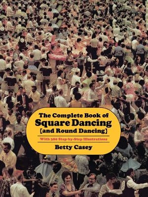The Complete Book of Square Dancing - Paperback | Diverse Reads