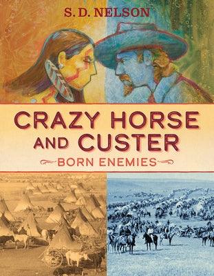 Crazy Horse and Custer: Born Enemies - Hardcover | Diverse Reads