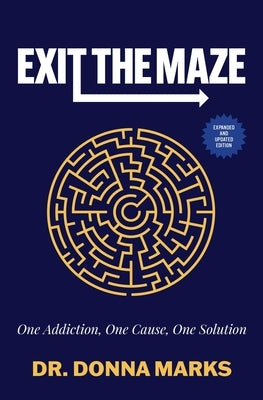 Exit the Maze: One Addiction, One Cause, One Solution - Paperback | Diverse Reads