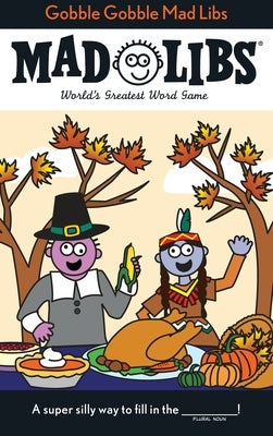 Gobble Gobble Mad Libs: World's Greatest Word Game - Paperback | Diverse Reads