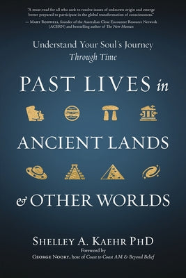 Past Lives in Ancient Lands & Other Worlds: Understand Your Soul's Journey Through Time - Paperback | Diverse Reads