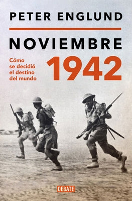 Noviembre 1942: CÃ³mo Se DecidiÃ³ El Destino del Mundo / November 1942: An Intimat E History of the Turning Point of World War II - Hardcover | Diverse Reads