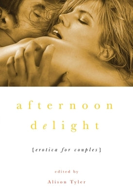 Afternoon Delight: Erotica For Couples - Paperback | Diverse Reads