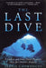 The Last Dive: A Father and Son's Fatal Descent into the Ocean's Depths - Paperback | Diverse Reads