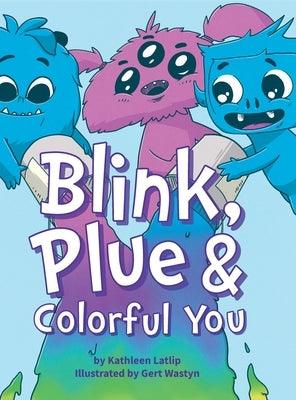 Blink, Plue & Colorful You: A story about gender expression and acceptance. - Hardcover | Diverse Reads