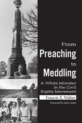 From Preaching to Meddling: A White Minister in the Civil Rights Movement - Paperback | Diverse Reads