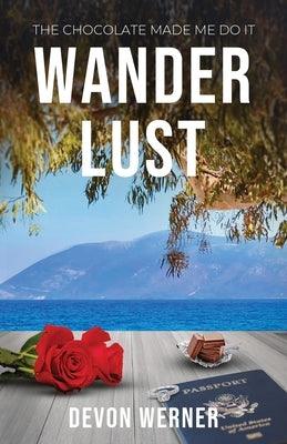 Wander Lust: The Chocolate Made Me Do It - Paperback | Diverse Reads