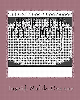 Addicted To Filet Crochet - Paperback | Diverse Reads