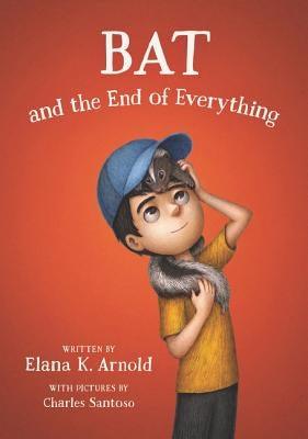 Bat and the End of Everything - Hardcover | Diverse Reads