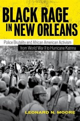 Black Rage in New Orleans: Police Brutality and African American Activism from World War II to Hurricane Katrina - Paperback |  Diverse Reads