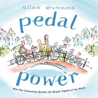 Pedal Power: How One Community Became the Bicycle Capital of the World - Hardcover | Diverse Reads
