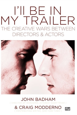 I'll Be in My Trailer: The Creative Wars Between Directors and Actors - Paperback | Diverse Reads