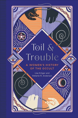 Toil and Trouble: A Women's History of the Occult - Hardcover | Diverse Reads