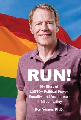 Run!: My Story of LGBTQ+ Political Power, Equality, and Acceptance in Silicon Valley - Hardcover | Diverse Reads