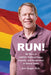 Run!: My Story of LGBTQ+ Political Power, Equality, and Acceptance in Silicon Valley - Hardcover | Diverse Reads