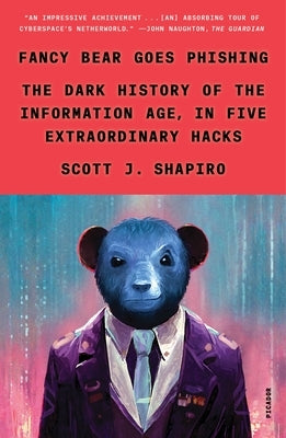 Fancy Bear Goes Phishing: The Dark History of the Information Age, in Five Extraordinary Hacks - Paperback | Diverse Reads