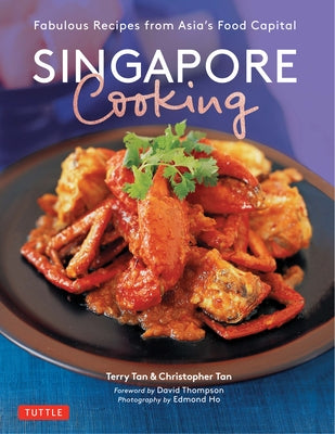 Singapore Cooking: Fabulous Recipes from Asia's Food Capital - Paperback | Diverse Reads
