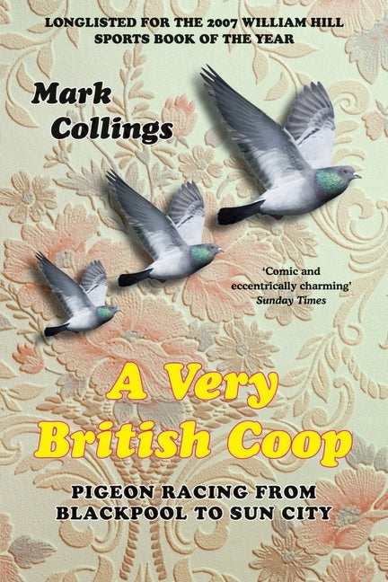 A Very British Coop: Pigeon Racing From Blackpool to Sun City - Paperback | Diverse Reads