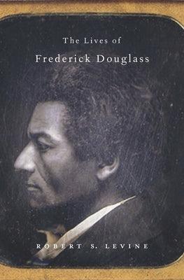 Lives of Frederick Douglass - Hardcover | Diverse Reads