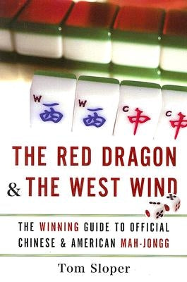 The Red Dragon and the West Wind: The Winning Guide to Official Chinese and American Mah-Jongg - Paperback | Diverse Reads
