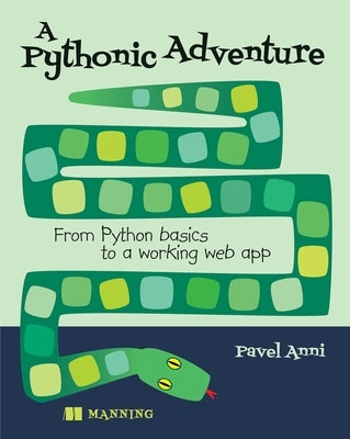 A Pythonic Adventure: From Python Basics to a Working Web App - Paperback | Diverse Reads