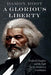 A Glorious Liberty: Frederick Douglass and the Fight for an Antislavery Constitution - Hardcover | Diverse Reads
