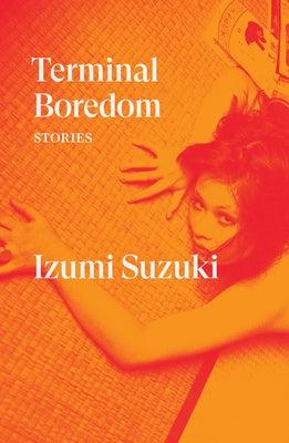 Terminal Boredom: Stories - Paperback | Diverse Reads
