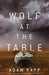 Wolf at the Table - Hardcover | Diverse Reads
