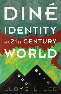 Diné Identity in a Twenty-First-Century World - Paperback