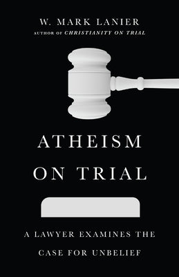 Atheism on Trial: A Lawyer Examines the Case for Unbelief - Paperback | Diverse Reads