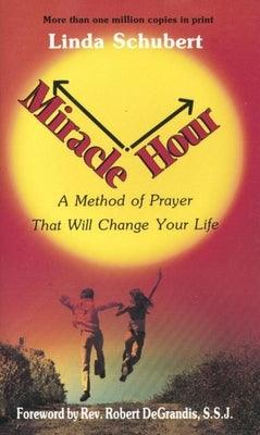 Miracle Hour: A Method of Prayer That Will Change Your Life - Paperback | Diverse Reads