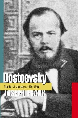 Dostoevsky: The Stir of Liberation, 1860-1865 - Paperback | Diverse Reads