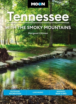 Moon Tennessee: With the Smoky Mountains: Outdoor Recreation, Live Music, Whiskey, Beer & BBQ - Paperback | Diverse Reads